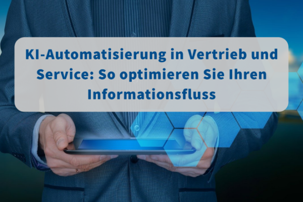 Die Automatisierung und Verknüpfung von Vertrieb und Kundenservice mittels KI bietet viele Vorteile. Unser Praxisbeispiel zeigt, welche.